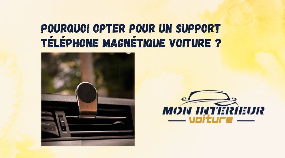 support téléphone magnétique voiture blog