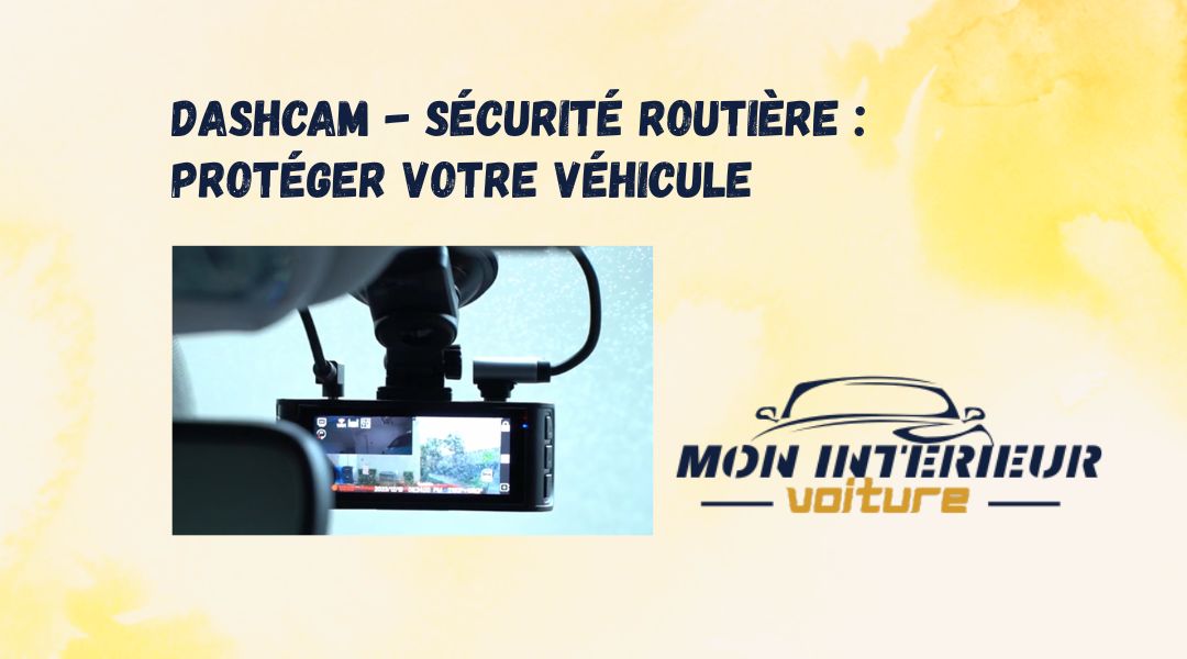 Blog Dashcam sécurité routière
