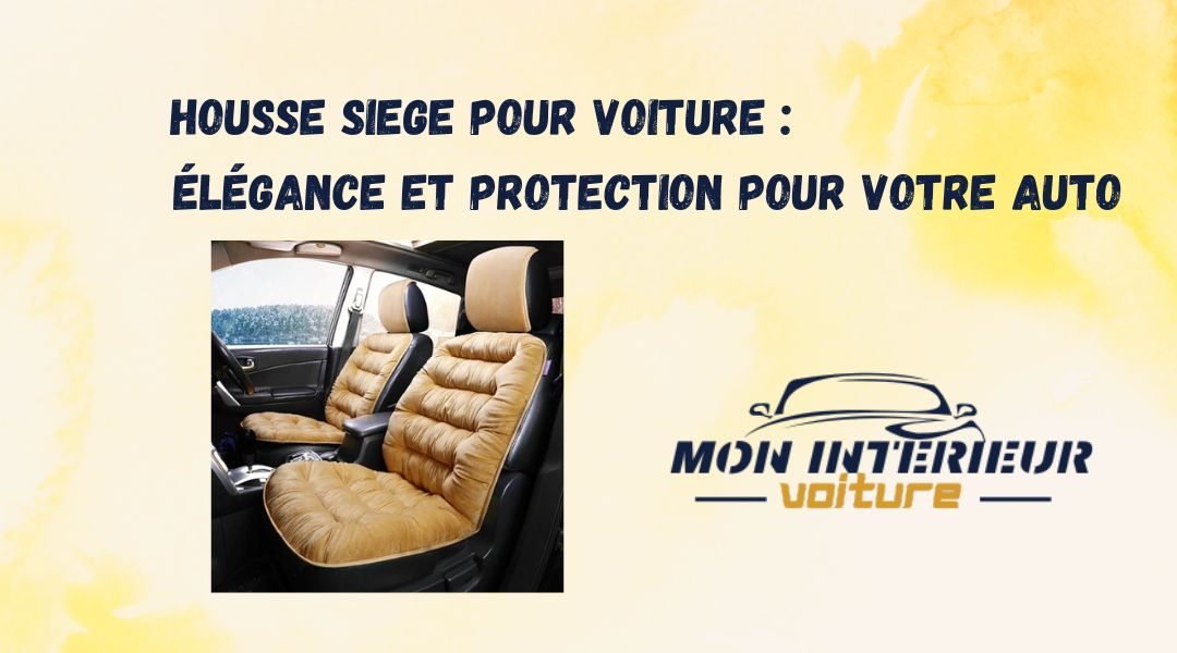 HOUSSE SIEGE POUR VOITURE blog 1