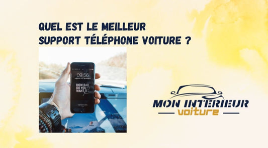 Quel est le meilleur support téléphone voiture ? - Mon Intérieur Voiture